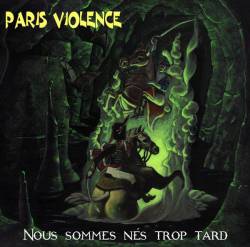 Paris Violence : Nous Sommes Nés Trop Tard